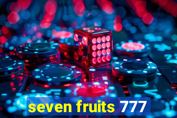 seven fruits 777